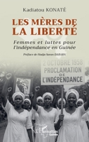 Les mères de la liberté: Femmes et luttes pour l'indépendance en Guinée (Harmattan Guinée) (French Edition) 2336537362 Book Cover