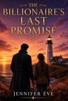 The Billionaire's Last Promise B0HDZJRZ9B Book Cover