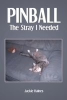 Pinball: The Stray I Needed 1638858462 Book Cover