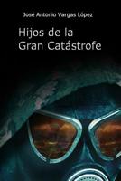Hijos de la Gran Catastrofe 1500187119 Book Cover