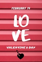 February 14 love valentine's day: A beautiful gift for a beautiful day, valentine 14 February, journal notebook best gif 1661222544 Book Cover