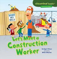 Let's Meet a Construction Worker 1467707996 Book Cover