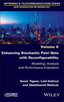 Enhancing Stochastic Petri Nets with Reconfigurability: Modeling, Analysis and Performance Evaluation (ISTE Invoiced) 1836690622 Book Cover