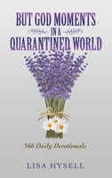 But God Moments in a Quarantined World: 366 Daily Devotionals 1664218394 Book Cover