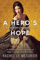 A Hero's Hope: An Exciting Rip-Roaring Story of Hope, Courage, and Revolution 1990158633 Book Cover