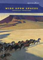 Wide Open Spaces: American Frontiers (Literature & Thought Series) 0789152789 Book Cover