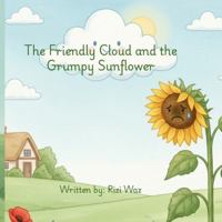 The Friendly Cloud and the Grumpy Sunflower 1919391703 Book Cover