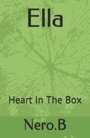 Ella: Heart in the Box 1987528123 Book Cover