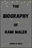 THE BIOGRAPHY OF RAMI MALEK B0DS1WTB96 Book Cover