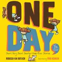 One Day, The End.: Short, Very Short, Shorter-Than-Ever Stories 1635925126 Book Cover