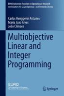 Multiobjective Linear and Integer Programming 3319804138 Book Cover