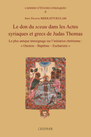 Le Don du Sceau Dans les Actes Syriaques et Grecs de Judas Thomas : Le Plus Antique Temoignage Sur l'initiation Chretienne: 'Onction - Bapteme - Eucharistie' 2705340238 Book Cover