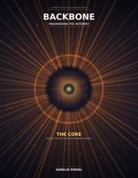 BACKBONE - ENGINEERING THE INTERNET: BOOK One: THE CORE B0GYSZ9TGR Book Cover