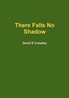 There Falls No Shadow 1484190602 Book Cover