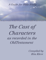 The Cast of Characters as recorded in the Old Testament: A Guide for Bible Study 152207449X Book Cover