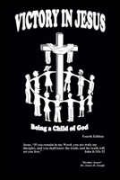 Victory In Jesus: Being a Child of God B0DTTQ91XJ Book Cover