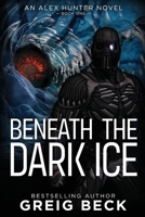 Beneath the Dark Ice 1761264974 Book Cover
