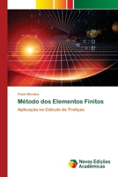 Método dos Elementos Finitos: Aplicação no Cálculo de Treliças 6200790817 Book Cover
