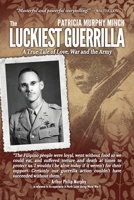 The Luckiest Guerrilla: A True Tale of Love, War, and the Army 1937333566 Book Cover