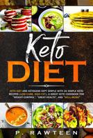 KETO Diet: KETO DIET and ketogens kept simple with 20 simple keto recipes (low-carb, high-fat), a great keto cookbook for ''weight-control'', ''great-health'', and ''well-being'' 1797889435 Book Cover