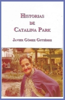 Historias de Catalina Park (2018): Humor, sátira y suspense en historias reales de turistas, marineros y nativos (Spanish Edition) 8461498313 Book Cover