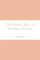 The Radio Boys at Sending Station 1387686372 Book Cover