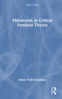 Milestones in Critical Feminist Theory 1032540125 Book Cover