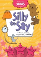 Super Funny Jokes for Kids - Silly To Say 1649961987 Book Cover