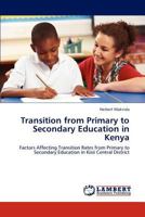 Transition from Primary to Secondary Education in Kenya 3847371649 Book Cover