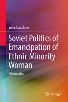 Soviet Politics of Emancipation of Ethnic Minority Woman: Natsionalka 3319991981 Book Cover