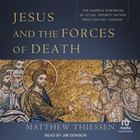 Jesus and the Forces of Death: The Gospels' Portrayal of Ritual Impurity Within First-Century Judaism B0CG8DYQSG Book Cover