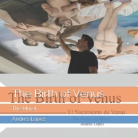 The Birth of Venus El Nacimiento de Venus The Mural El Mural Andres Lopez B08JLHQGHK Book Cover