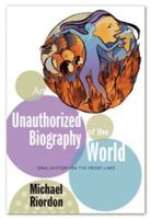 An Unauthorized Biography of the World 1896357938 Book Cover