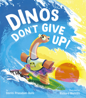 Dinos Don't Give Up! 1680102885 Book Cover