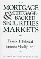 Mortgage and Mortgage-Backed Securities Markets (Harvard Business School Press Series in Financial Services Management) 0875843220 Book Cover