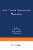 Slow Synaptic Responses and Modulation 4431669752 Book Cover