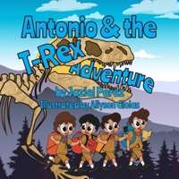 Antonio and the T-Rex Adventure 1965788130 Book Cover