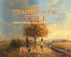 The Thanksgiving Tree: A Story of Family, Hope, and Giving Thanks 1966283849 Book Cover