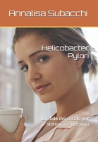 Helicobacter Pylori: La sfida del secolo per stomaco e intestino (Italian Edition) B0DXV8JY2H Book Cover