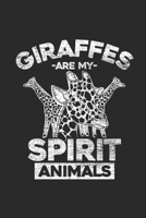 Giraffes Are My Spirit Animals: Giraffes Notebook, Dotted Bullet (6 x 9 - 120 pages) Animal Themed Notebook for Daily Journal, Diary, and Gift 169126721X Book Cover