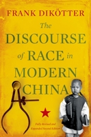 The Discourse of Race in Modern China 1850651353 Book Cover