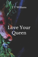 Love Your Queen 1674589514 Book Cover