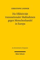 Die Effektivitat Transnationaler Massnahmen Gegen Menschenhandel in Europa: Eine Untersuchung Des Rechtlichen Vorgehens Gegen Die Moderne Sklaverei in 3161530438 Book Cover