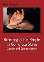 Reaching out to People in Comatose States: Contact and Communication 3844814078 Book Cover