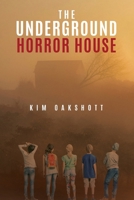 The Underground Horror House 1802275282 Book Cover