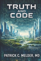 Truth And Code: The Future is Black and White B0GMNL5HQY Book Cover