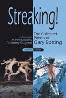 Streaking! the Collected Poems of Gary Botting - Revised Edition 1681814196 Book Cover