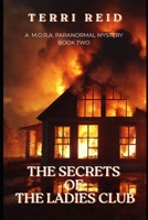 The Secrets of the Ladies Club: A M.O.R.A. Paranormal Mystery (Book Two) B0GXYPSLJL Book Cover