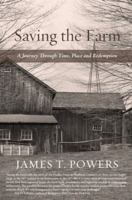 Saving the Farm: A Journey Through Time, Place and Redemption 1938846060 Book Cover