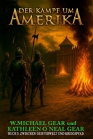 Der Kampf um Amerika Buch 3: Zwischen Geisterwelt und Kriegspfad (German Edition) 3964037605 Book Cover